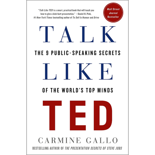 Talk Like TED: The 9 Public Speaking Secrets of the World's Top Minds