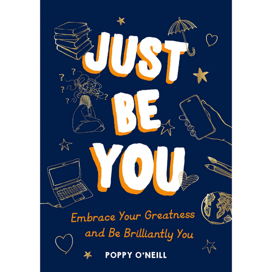 Just Be You: Embrace Your Greatness and Be Brilliantly You