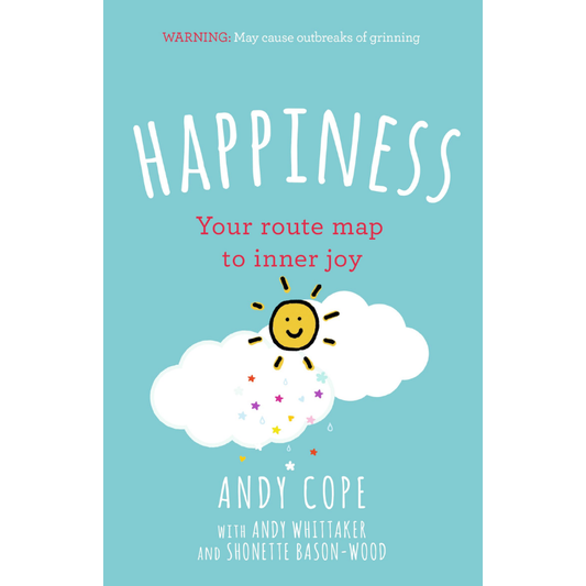 Happiness: Your route-map to inner joy - the joyful and funny self help book that will help transform your life