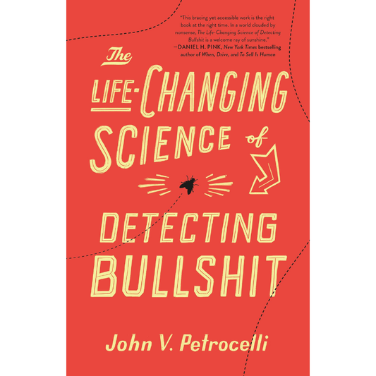 The Life-Changing Science of Detecting Bullshit
