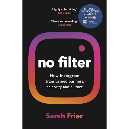 No Filter: The Inside Story of Instagram