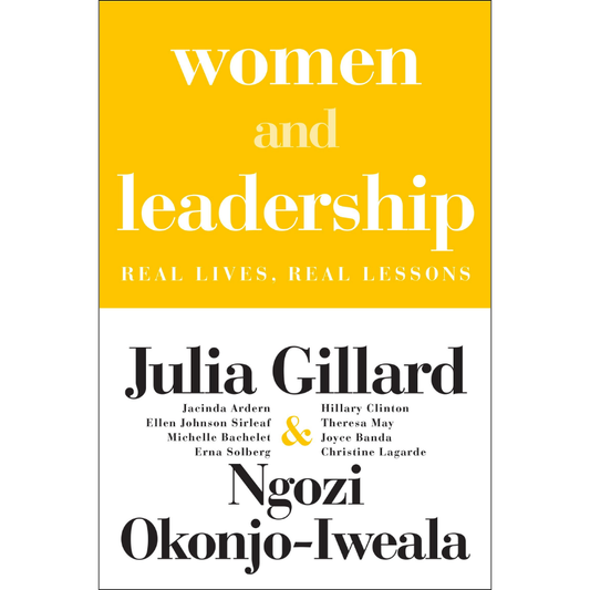 Women and Leadership: Lessons from some of the world’s most powerful women