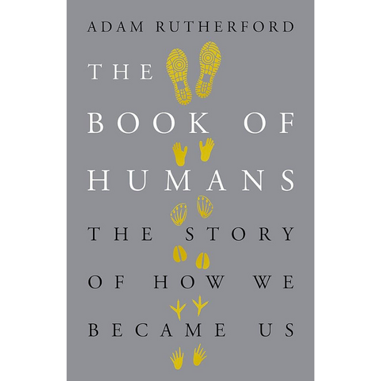 The Book of Humans: The Story of How We Became Us