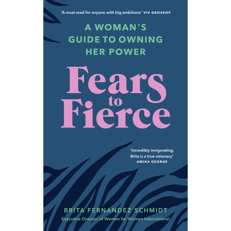 Fears to Fierce: A Woman’s Guide to Owning Her Power