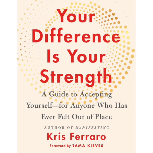 Your Difference Is Your Strength: A Guide to Accepting Yourself—for Anyone Who Has Ever Felt Out of Place