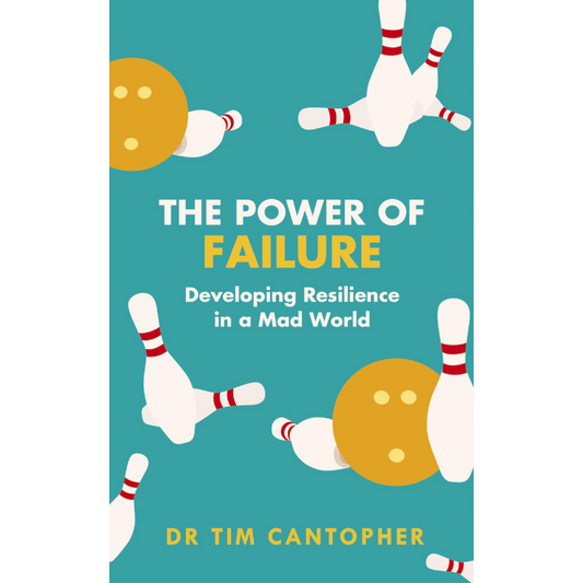 The Power Of Failure: Developing Resilience In A Mad World